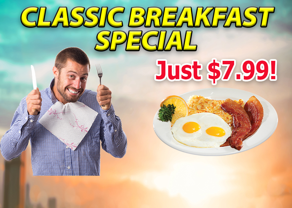 $7.99 Classic Breakfast
