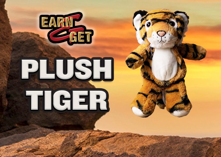 Earn & Get Plush Tiger