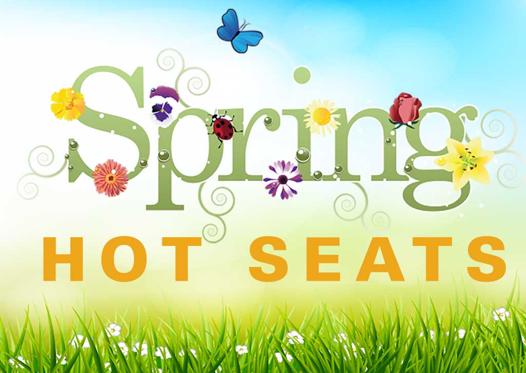 Spring Hot Seats