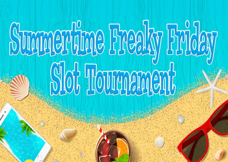 Summertime Freaky Friday Slot Tournament