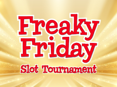 Freaky Friday Slot Tournament