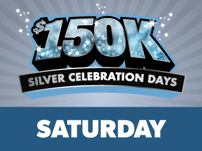 $150K Silver Celebration Saturdays