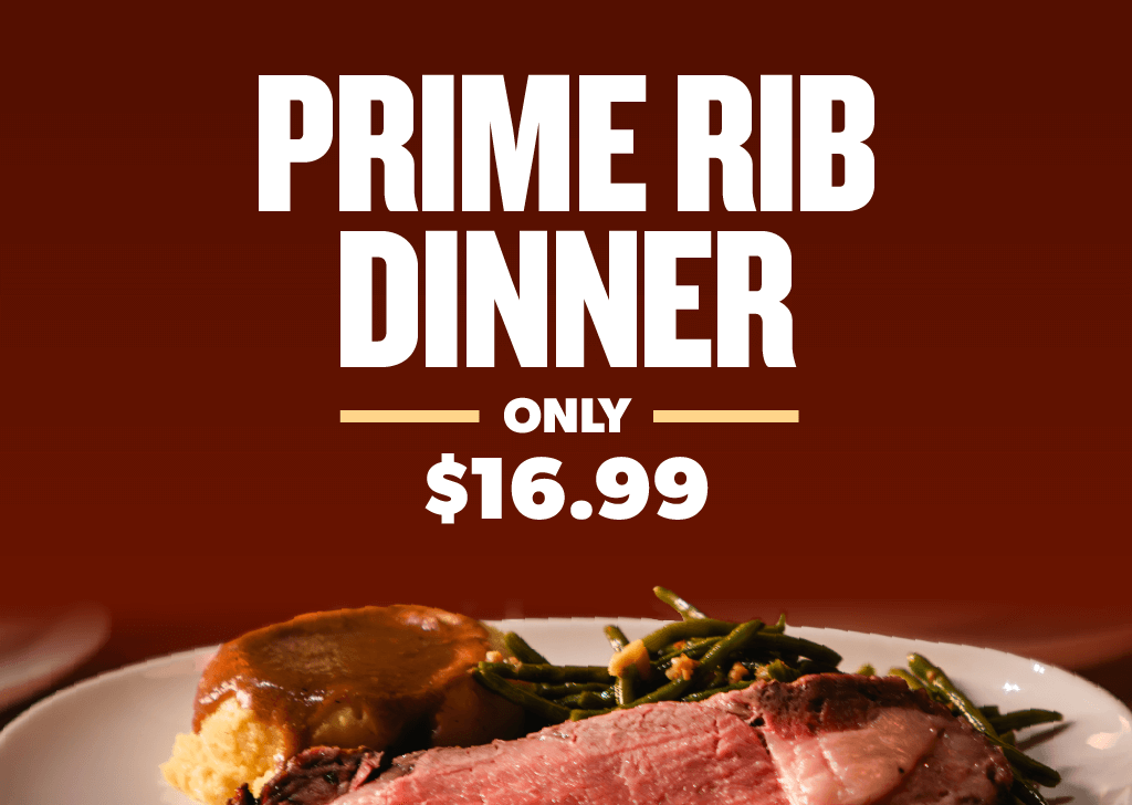 $16.99 Prime Rib Dinner