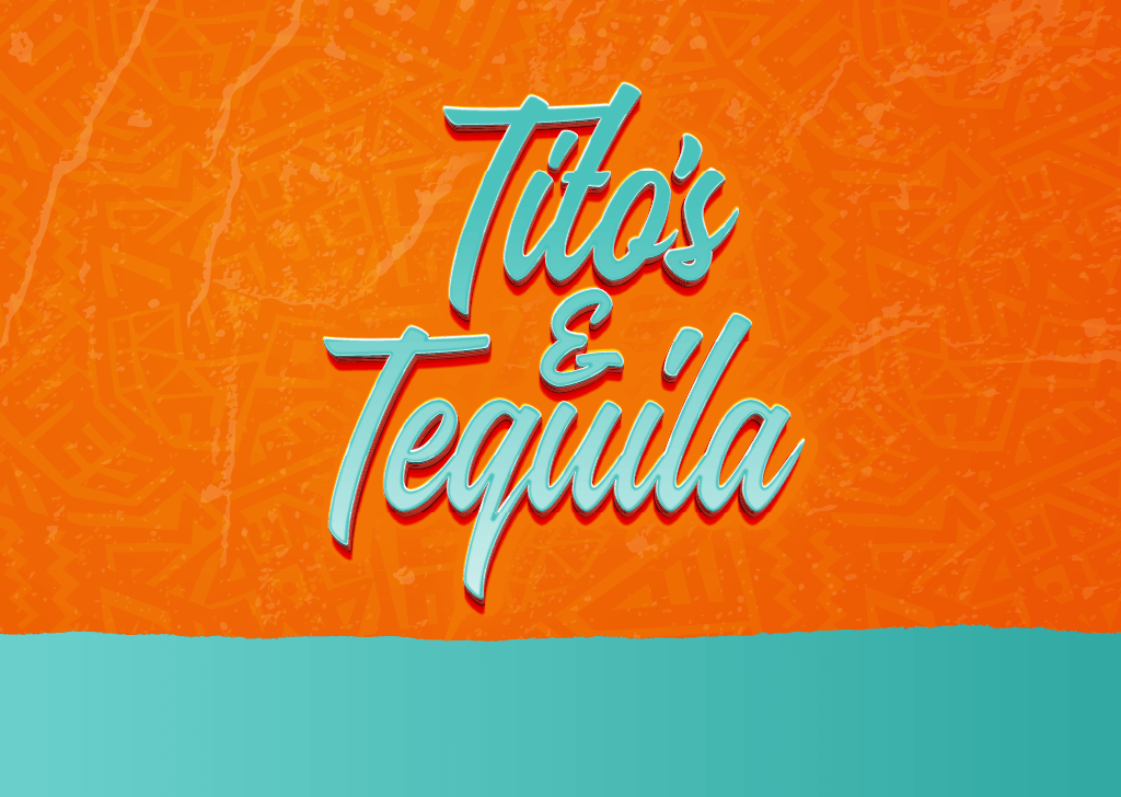 Titos & Tequila