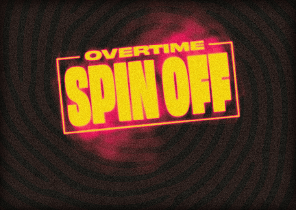 Overtime Spin Off